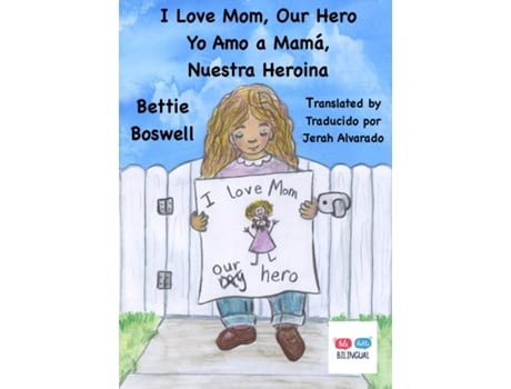 Livro I Love Mom, Our Hero Yo Amo a Mamá, Nuestra Heroina de Bettie Boswell (Inglês)