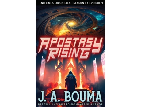 Livro Apostasy Rising Episode 4 A Religious Apocalyptic Sci-fi Adventure De J A Bouma (inglês)