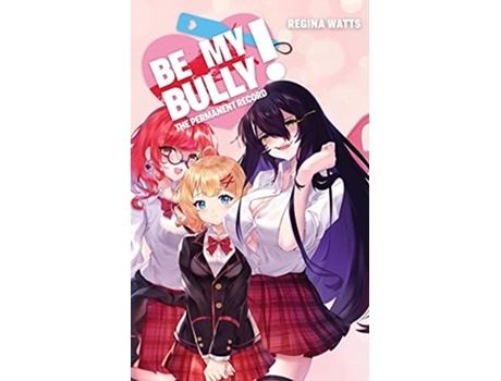 Livro Be My Bully The Permanent Record de Regina Watts (Inglês)