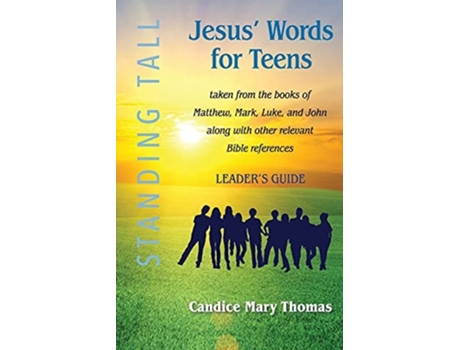 Livro Jesus Words for Teens--Standing Tall Leaders Guide de Candice Mary Thomas (Inglês)