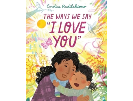 Livro The Ways We Say I Love You de Caroline Hadilaksono (Inglês - Capa Dura)