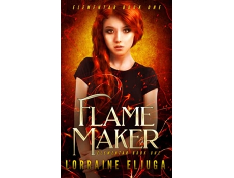 Livro Flamemaker The Elementar Series De Lorraine Eljuga (inglês)