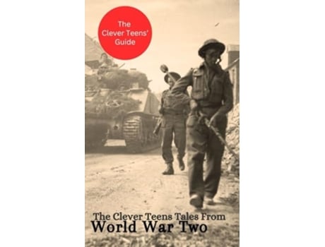 Livro The Clever Teens Tales From World War Two De Felix Rhodes (inglês)