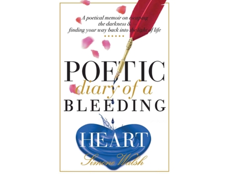Livro Poetic Diary Of A Bleeding Heart De Simone Walsh (inglês)