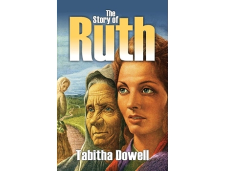 Livro The Story Of Ruth De Tabitha Dowell (inglês)