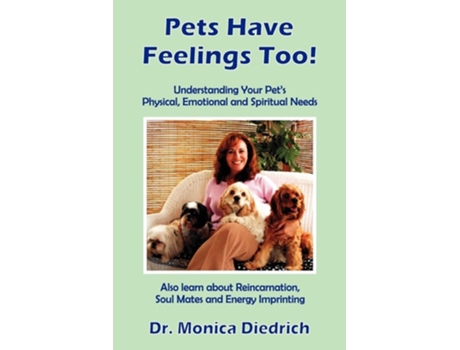 Livro Pets Have Feelings Too! De Monica Diedrich (inglês)