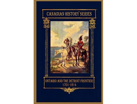 Livro Ontario and the Detroit Frontier 17011814 de Hugh Cowan (Inglês)