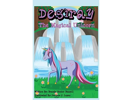 Livro DesirayThe Magical Unicorn de Brandy Hester Bussell (Inglês)