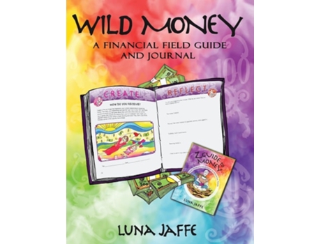 Livro Wild Money A Financial Field Guide and Journal de Luna Jaffe (Inglês)