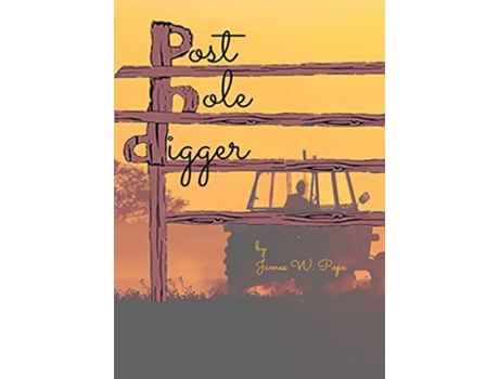Livro Post Hole Digger De James Pope (inglês)