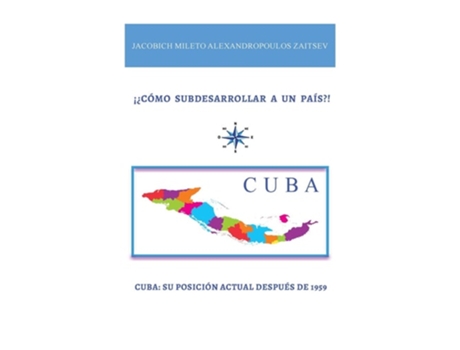 Livro ¡¿cómo Subdesarrollar A Un País?! De Jacobich Mileto Alexandropoulos Zaitsev (espanhol - Capa Dura)