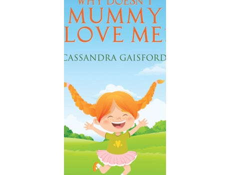 Livro Why Doesnt Mummy Love Me? De Cassandra Gaisford (inglês)
