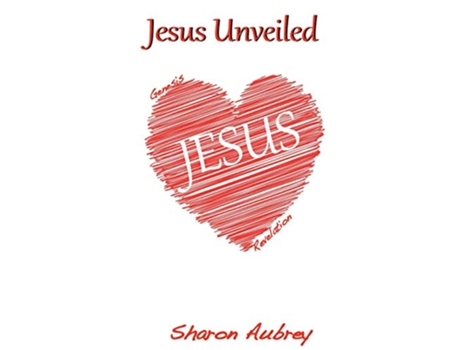 Livro Jesus Unveiled de Sharon Aubrey (Inglês)