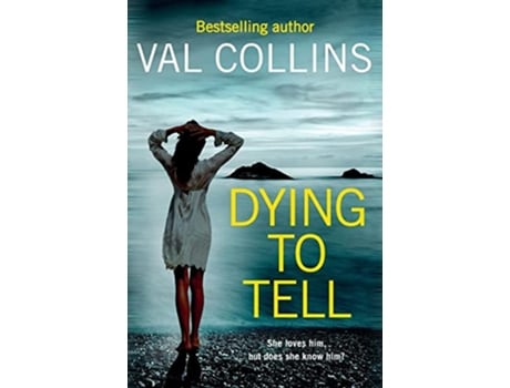 Livro Dying To Tell An absolutely unputdownable psychological thriller Aoife Walsh Thriller de Val Collins (Inglês)