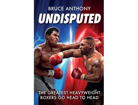 Livro Undisputed Action-Packed Fantasy Boxing Showdown of Heavyweight Legends de Bruce Anthony (Inglês)