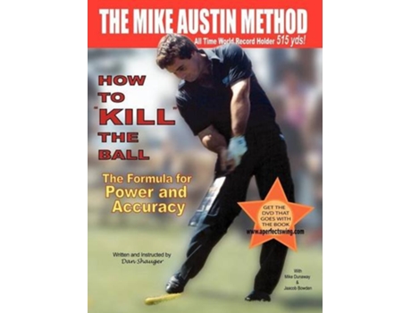 Livro How to KILL The Ball The Formula for Power and Accuracy Daniel R Shauger de Daniel Robert Shauger (Inglês)