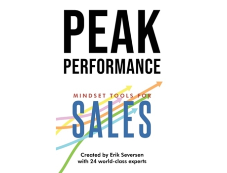 Livro Peak Performance Mindset Tools for Sales de Erik Seversen, Katie Armentrout et al. (Inglês)