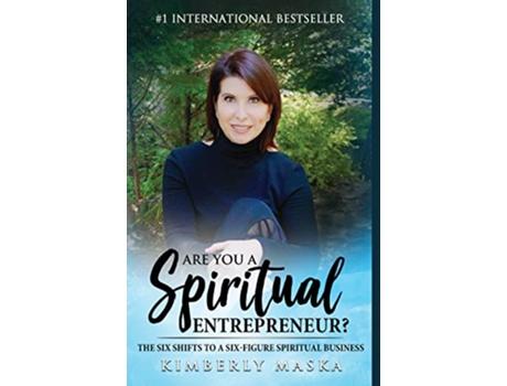 Livro Are You a Spiritual Entrepreneur The Six Shifts to a SixFigure Spiritual Business de Kimberly Maska (Inglês)