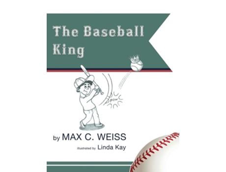Livro The Baseball King De Max C Weiss (inglês - Capa Dura)