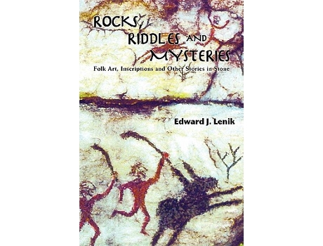 Livro Rocks Riddles and Mysteries Folk Art Inscriptions and Other Stories in Stone de Edward J Lenik (Inglês)