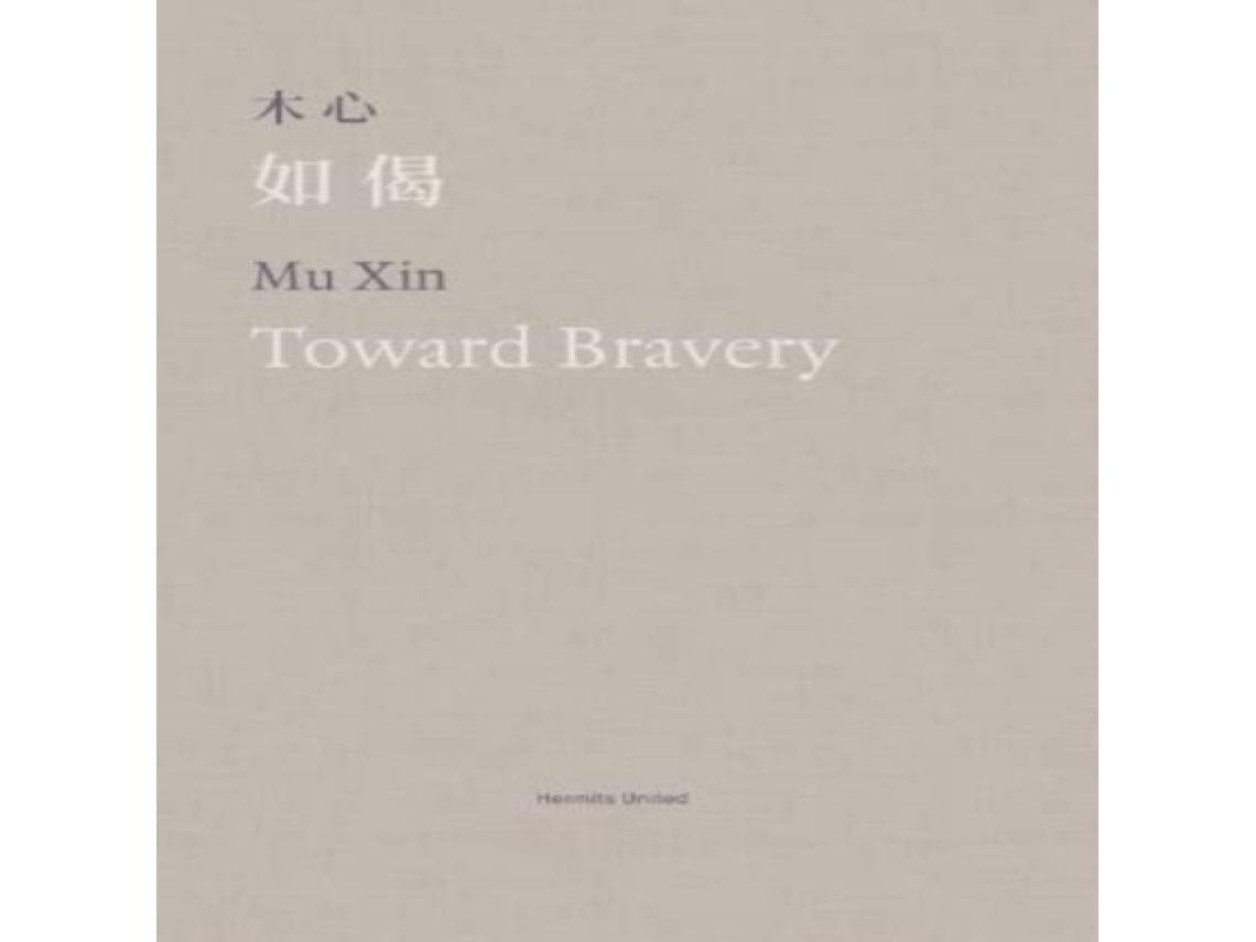 Livro Toward Bravery and Other Poems de Mu Xin (Inglês)