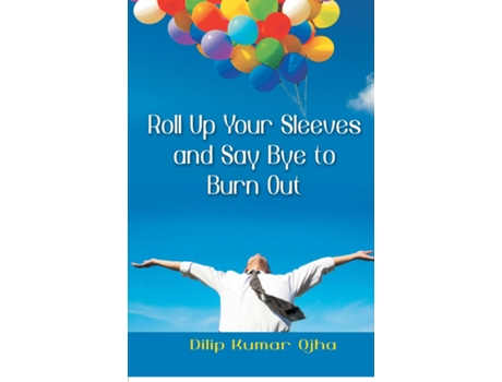 Livro Roll Up Your Sleeves And Say de Dilip Ojha Kumar (Inglês)