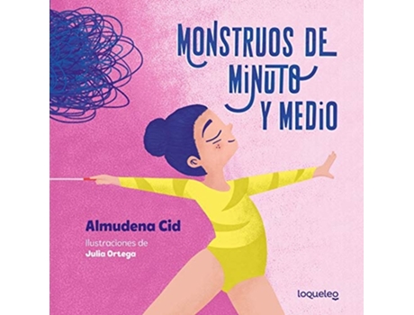 Livro Monstruos De Minuto Y Medio Da Editorial Loqueleo De Almudena Cid Tostado (espanhol - Capa Dura)