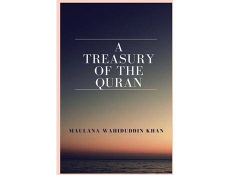 Livro A Treasury Of The Quran De Maulana Wahiduddin Khan (inglês)