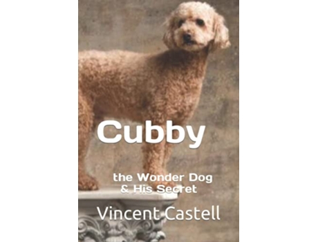 Livro Cubby the Wonder Dog and his Secret de Vincent Castell (Inglês)