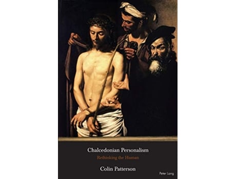 Livro Chalcedonian Personalism Rethinking the Human de Colin Patterson (Inglês)