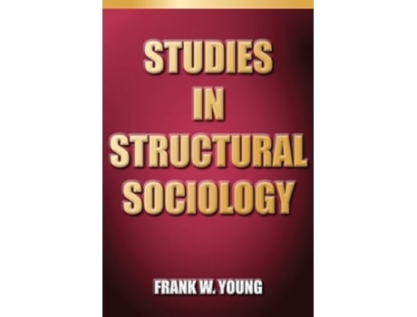 Livro Studies In Structural Sociology De Frank W Young (inglês)