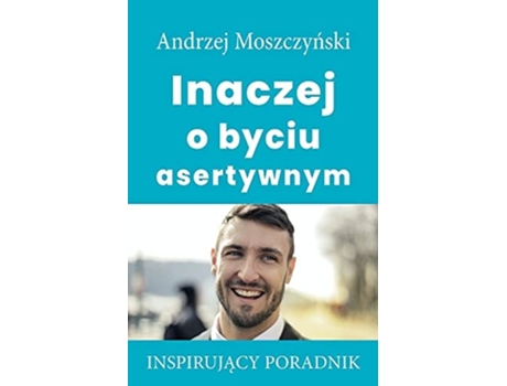 Livro Inaczej O Byciu Asertywnym De Andrzej Moszczynski (polaco)
