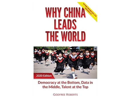 Livro Why China Leads the World Talent at the Top Data in the Middle Democracy at the Bottom de Godfree P Roberts (Inglês)