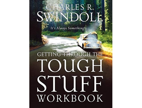 Livro Getting Through the Tough Stuff Workbook Its Always Something de Charles R Dr Swindoll (Inglês)