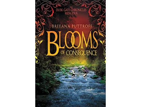 Livro Blooms of Consequence Dusk Gate Chronicles de Breeana Puttroff (Inglês)
