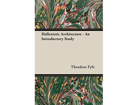 Livro Hellenistic Architecture An Introductory Study de Theodore Fyfe (Inglês)