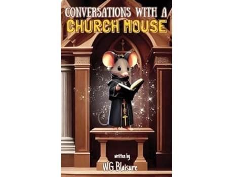 Livro Conversations with a Church Mouse New Edition de Warren G Blaisure (Inglês - Capa Dura)