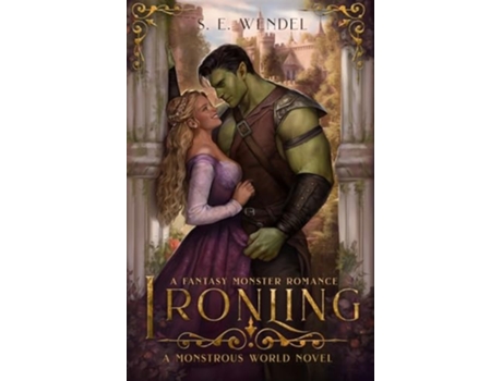 Livro Ironling A Fantasy Monster Romance de S E Wendel (Inglês)