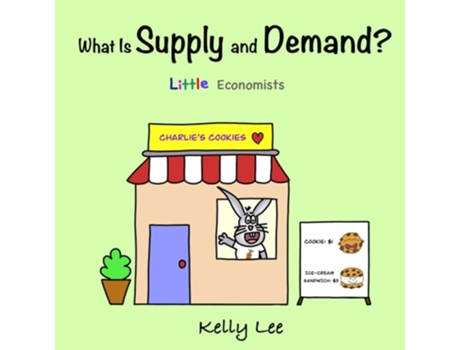 Livro What Is Supply and Demand? Fundamental elements of most economics principles de Kelly Lee (Inglês)