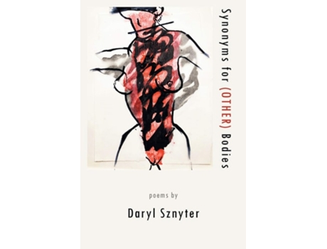 Livro Synonyms For Bodies De Daryl Sznyter (inglês)