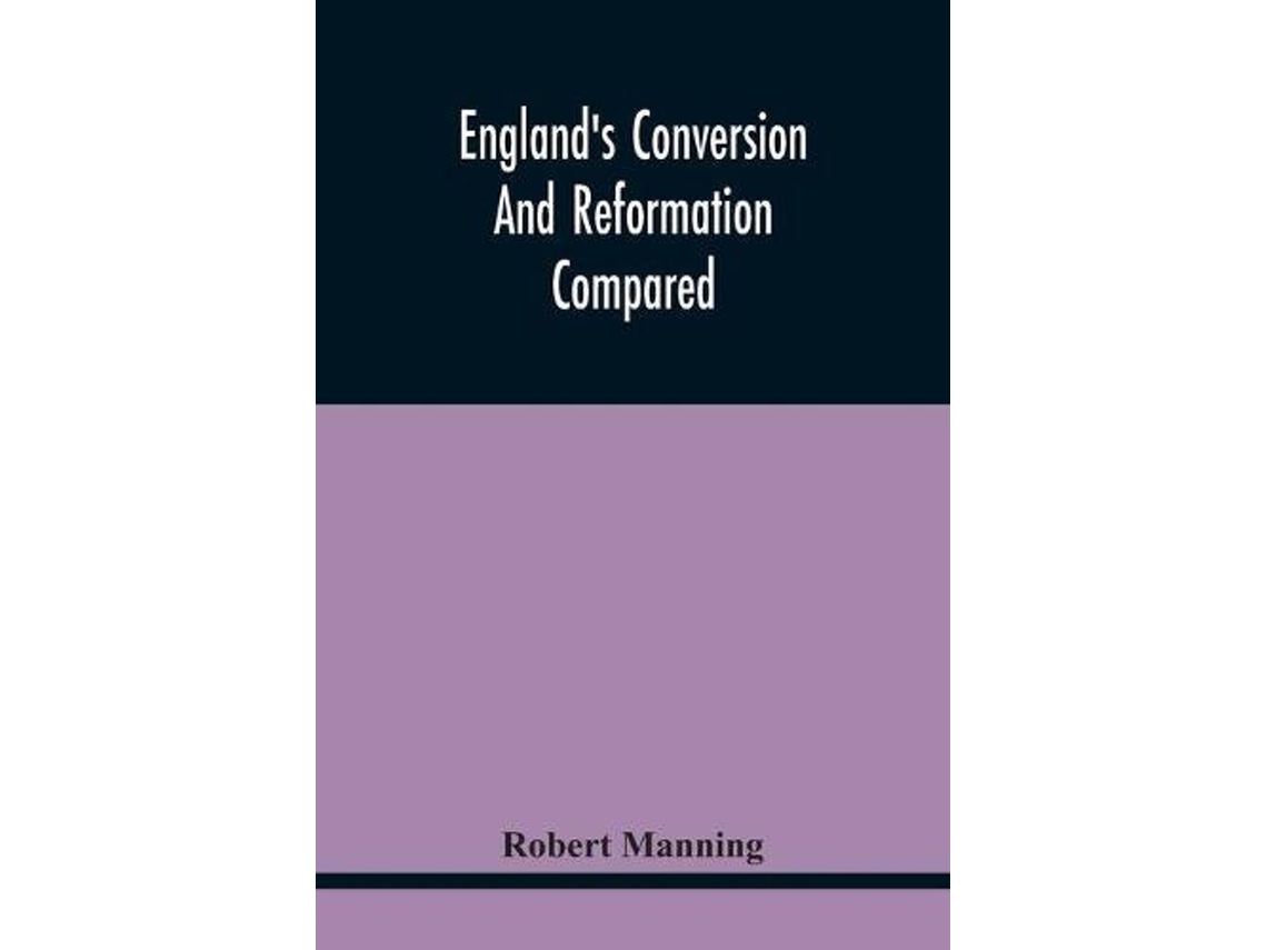 Livro EnglandS Conversion And Reformation Compared de Robert Manning (Inglês)