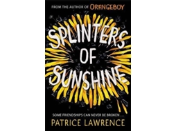 Livro Splinters Of Sunshine de Patrice Lawrence (Inglês)