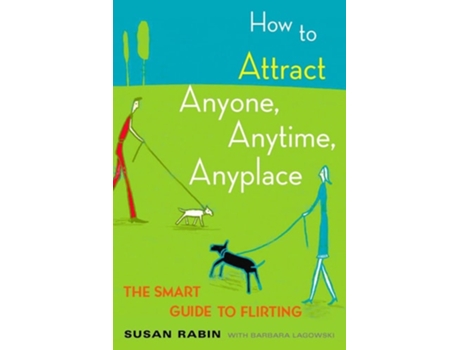 Livro How to Attract Anyone, Anytime, Anyplace de Susan Rabin e Barbara Lagowski (Inglês)