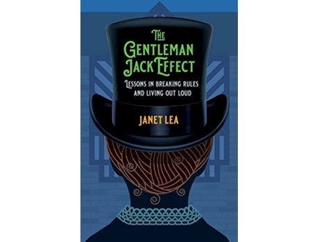 Livro The Gentleman Jack Effect Lessons in Breaking Rules and Living Out Loud de Janet Lea (Inglês)