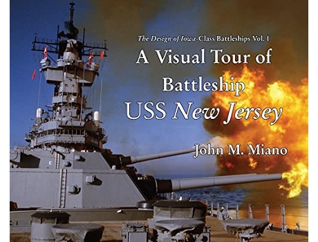 Livro A Visual Tour of Battleship USS New Jersey The Design of IowaClass Battleships de John M Miano (Inglês)
