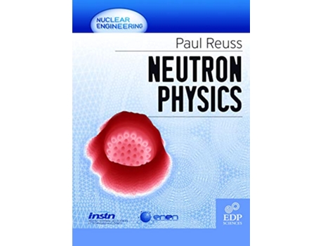 Livro Neutron Physics Génie Atomique de Paul Reuss (Inglês)
