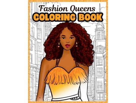 Livro Fashion Queens A Stylish Coloring Book Of Affirmations De Bieunkah Anwojue (inglês)