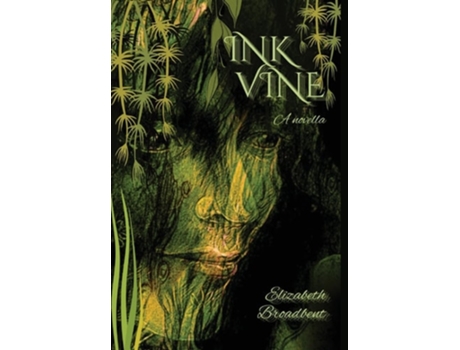 Livro Ink Vine de Elizabeth Broadbent (Inglês - Capa Dura)
