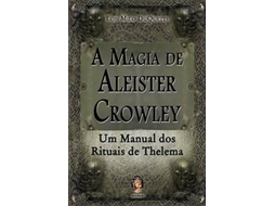 Livro A Magia de Aleister Crowley - Um Manual dos Rituais de Thelema de Lon Milo Duquette (Português)