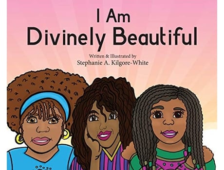 Livro I Am Divinely Beautiful Heavens Divine Kiss de Stephanie A Kilgore-White (Inglês - Capa Dura)